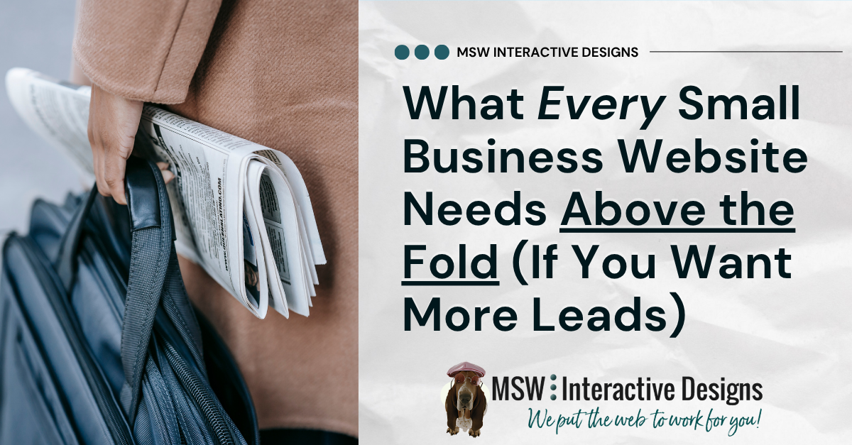 What Every Small Business Website Needs Above the Fold (If You Want More Leads)