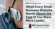 What Every Small Business Website Needs Above the Fold (If You Want More Leads)