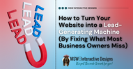 How to Turn Your Website into a Lead-Generating Machine (By Fixing What Most Business Owners Miss)