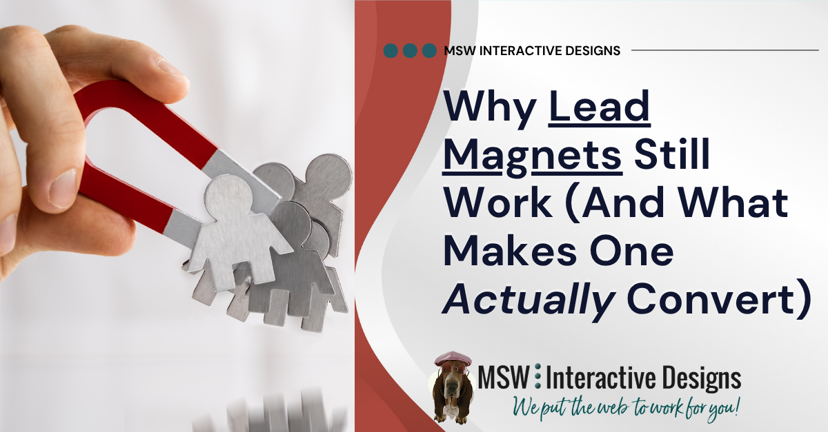 Why Lead Magnets Still Work (And What Makes One Actually Convert)
