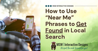How to Use “Near Me” Phrases to Get Found in Local Search