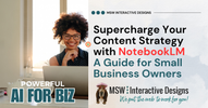 Supercharge Your Content Strategy with NotebookLM: A Guide for Small Business Owners
