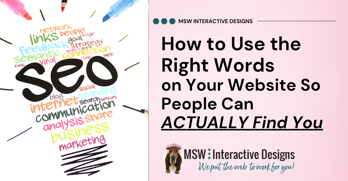 How to Use the Right Words on Your Website So People Can Actually Find You