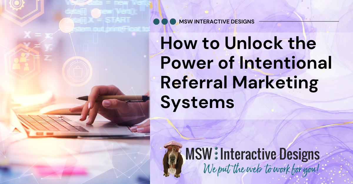 Unlock the Power of Intentional Referral Marketing Systems : Transform Your Customers into Advocates