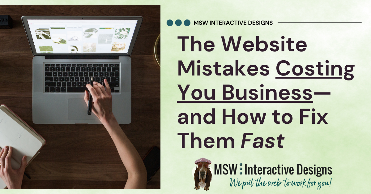 The Website Mistakes Costing You Business—and How to Fix Them Fast