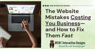 The Website Mistakes Costing You Business—and How to Fix Them Fast
