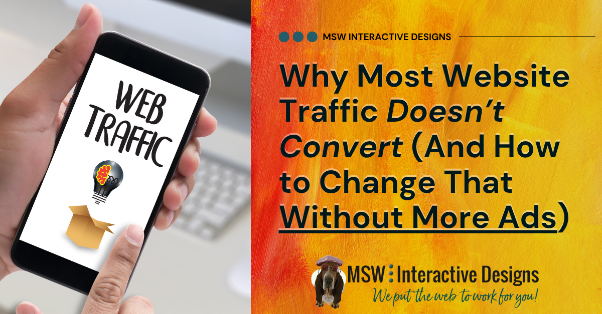 Why Most Website Traffic Doesn’t Convert (And How to Change That Without More Ads)