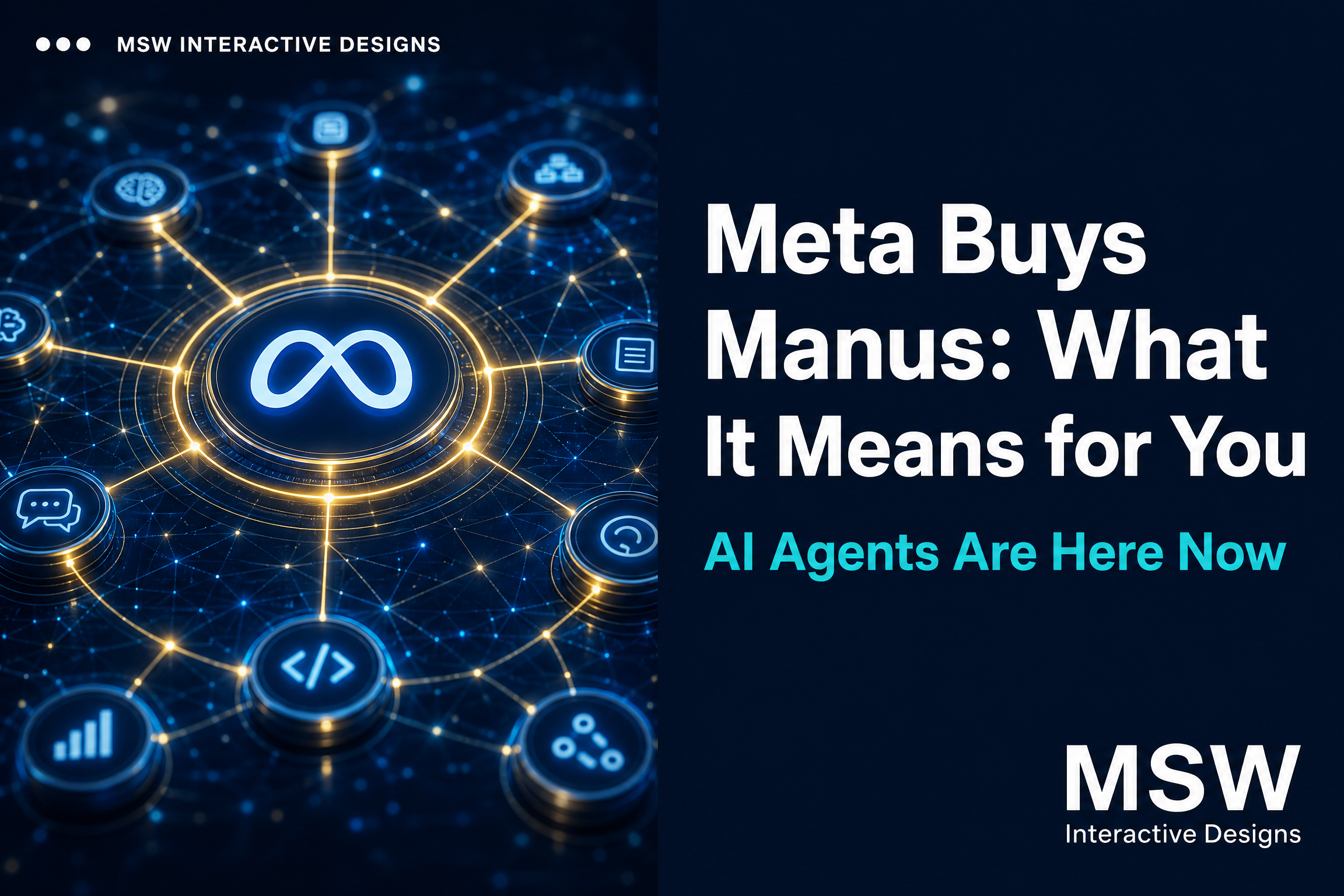 Meta’s Acquisition of Manus: Why It Matters and How to Use AI Agents Today