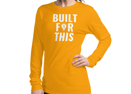 "BUILT FOR THIS" Unisex Long Sleeve Tee: Versatility Meets Valor