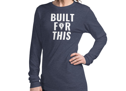 "BUILT FOR THIS" Unisex Long Sleeve Tee: Versatility Meets Valor