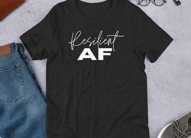 RESILIENT AF Unisex t-shirt